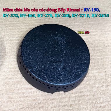 Mâm Chia Lửa (Đầu Đốt) của Bếp gas Rinnai RV-150, RV-370, RV-360, RV-270, RV-260, RV-2715, RV-2615