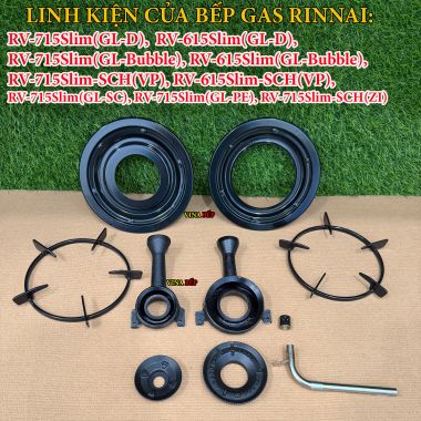 Linh Kiện Bếp gas Rinnai RV-715Slim(GL-D), RV-615Slim(GL-D), RV-715Slim(GL-Bubble), RV-615Slim(GL-Bubble), RV-715Slim-SCH(VP), RV-615Slim-SCH(VP), RV-715Slim(GL-SC), RV-715Slim(GL-PE), RV-715Slim-SCH(ZI)